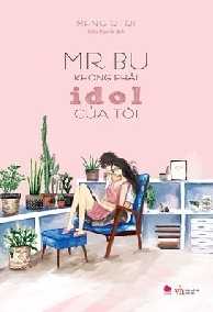 Mrbu Không Phải Idol Của Tôi