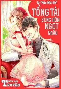 Vợ Yêu Khó Dỗ, Tổng Tài Sủng Hôn Ngọt Ngào
