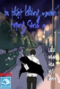 Ta Thật Không Muốn Trọng Sinh A