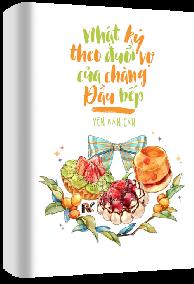 Nhật Ký Theo Đuổi Vợ Của Anh Chàng Đầu Bếp