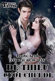 Trọng Sinh Ảnh Hậu Quốc Dân: Đế Thiếu, Cưới Chui Đi