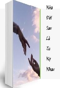Nửa Đời Sau Là Ta Nợ Nhau