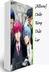 [Allkuro] Chiếc Bóng Thất Lạc