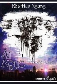 Ái Ngục (Tiền Truyện)