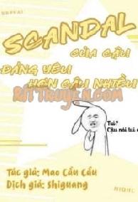 Scandal Của Cậu Đáng Yêu Hơn Cậu Nhiều