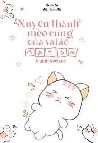 Xuyên Thành Mèo Cưng Của Vai Ác Ma Tôn