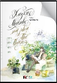 Xuyên Thành Nữ Phụ Thế Thân