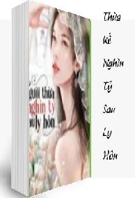 Thừa Kế Nghìn Tỷ Sau Ly Hôn