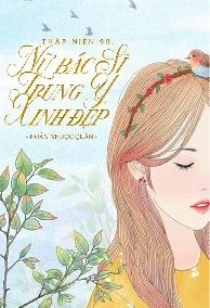 Thập Niên 90 Nữ Bác Sĩ Trung Y Xinh Đẹp