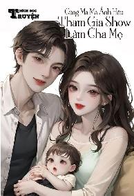 Cùng Ma Ma Ảnh Hậu Tham Gia Show Làm Cha Mẹ