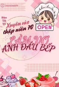 Thập Niên 70: Nữ Đầu Bếp Xinh Đẹp