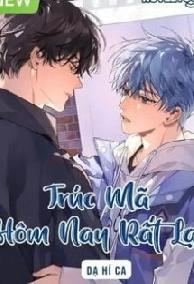 Trúc Mã Hôm Nay Rất Lạ