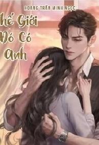 Thế Giới Đó Có Anh