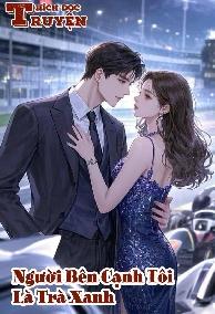 Người Bên Cạnh Tôi Là Trà Xanh ,Phải Làm Sao