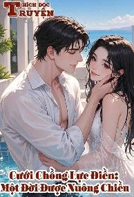 Cưới Chồng Lực Điền: Một Đời Được Nuông Chiều
