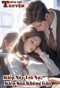 Kiếp Này Trả Nợ, Kiếp Sau Không Gặp