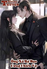 Ông Xã Bá Đạo Cưng Chiều Vợ