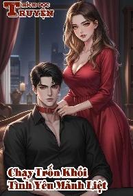 Chạy Trốn Khỏi Tình Yêu Mãnh Liệt