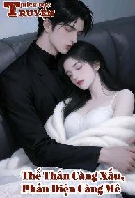 Thế Thân Càng Xấu, Phản Diện Càng Mê