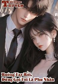 Buông Tay Rồi, Đừng Gọi Tôi Là Phu Nhân