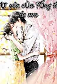 Vợ Yêu Của Tổng Tài Ác Ma