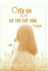 Yêu Em Đến Hơi Thở Cuối Cùng