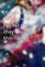 Nữ phụ, chạy đâu cho khỏi nắng