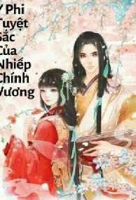 Tuyệt Sắc Y Phi Của Nhiếp Chính Vương