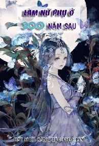 Làm Nữ Phụ Ở 300 Năm Sau