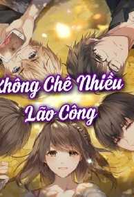 Không Chê Nhiều Lão Công