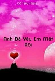 Anh Yêu Em Mất Rồi
