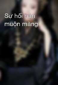 Sự Hối Hận Muộn Màng